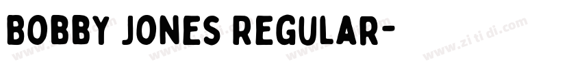 Bobby Jones Regular字体转换